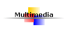 Multimedia